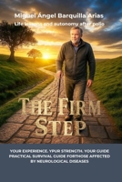 The firm step: A Guide to Life Engineering, Neurological Resilience, and Functional Recovery B0GNRBWFMN Book Cover