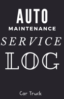 Auto Maintenance Service Log: Service and Repair Record Book For All Vehicles, Cars, Trucks, Motorcycles and Other Vehicles with Part List and Mileage ... o-bleed-110-pages-cover-size-11.5-x-8.75-inch 1672686083 Book Cover