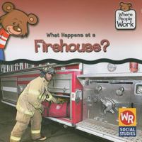 What Happens at a Firehouse? 0836868870 Book Cover
