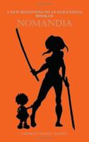 A New Beginning to an Old Ending: Book of Nomandia 1425974597 Book Cover