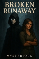 Broken Runaway (Broken Series) B0GN2GR7L6 Book Cover