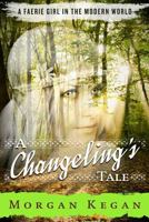 A Changeling's Tale 1495450414 Book Cover