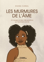 Les murmures de l'âme: Un voyage au coeur des questions qui façonnent une vie (French Edition) B0H82VZZX1 Book Cover