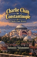 Charlie Chan: Constantinople Intrigue: A CHALIE CHAN MYSTERY B0C9KCWY77 Book Cover