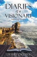 Diaries of a Visionary 1498479790 Book Cover