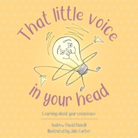 That Little Voice in Your Head: Learning about Your Conscience 1527101592 Book Cover