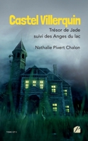 Castel Villerquin: Trésor de Jade suivi des Anges du lac (French Edition) 275475718X Book Cover