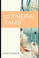 22 Tailing Tales: A collection of short stories 1728899605 Book Cover