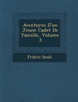 Aventures D'Un Jeune Cadet de Famille, Volume 3 1249971276 Book Cover