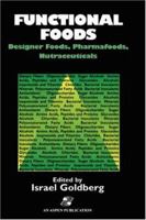 Functional Foods: Designer Foods, Pharmafoods, Nutraceuticals 1461358612 Book Cover
