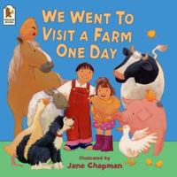 We Went to Visit a Farm One Day 1844284514 Book Cover