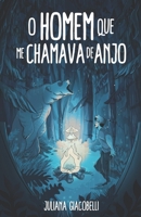 O Homem que me Chamava de Anjo B0B45JJY2M Book Cover