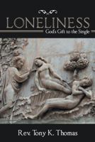 Loneliness: God'S Gift to the Single 197362740X Book Cover
