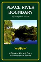 Peace River Boundary: A Story of War and Peace in Southwestern Florida 193537737X Book Cover