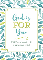 God Is FOR You: 180 Devotions to Lift a Woman's Spirit 1636090443 Book Cover