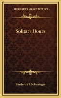 Solitary Hours 0548461821 Book Cover
