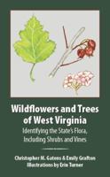 Wildflowers and Trees of West Virginia: Identifying the State's Flora, Including Shrubs and Vines 1891852639 Book Cover