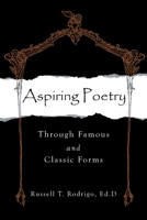 Aspiring Poetry: Through Famous and Classic Forms 1669810917 Book Cover