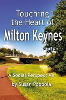 Touching The Heart of Milton Keynes: A Social Perspective 1908691077 Book Cover