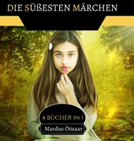 Die Süßesten Märchen: 4 Bücher in 1 9916664862 Book Cover