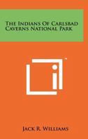 The Indians of Carlsbad Caverns National Park 1023328968 Book Cover