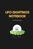 UFO Sightings Notebook: A Notebook For All Your UFO Sightings | Plain Wide Ruled Line Paper | 6" x 9" 1793194912 Book Cover