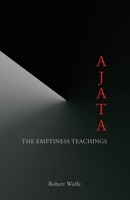 Ajata: The Emptiness Teachings 1937902390 Book Cover