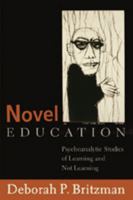 Novel Education: Psychoanalytic Studies of Learning And Not Learning (Counterpoints: Studies in the Postmodern Theory of Education) 1433195518 Book Cover