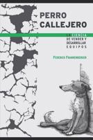 Perro Callejero : La Ciencia de Vender y Desarrollar Equipos 1730842755 Book Cover