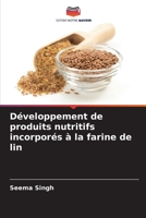 Développement de produits nutritifs incorporés à la farine de lin 620625447X Book Cover