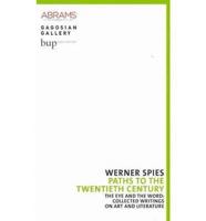 Werner Spies: The Eye and the Word: Collected Writings On Art and Literature, The Gagosian Edition 0810998351 Book Cover