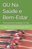 QU Na Saúde e Bem-Estar: Potencializando Qualidade de Vida (Qu - Quociente de Inteligência Universal Sincrônico) B0C9SK1NSP Book Cover