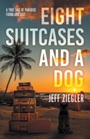 Eight Suitcases and a Dog 1968485937 Book Cover
