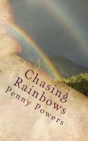 Chasing Rainbows 1500707589 Book Cover