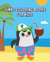 Jumbo Coloring Books For Kids: A Cute Coloring Book for Kids & Toddlers 1724651323 Book Cover