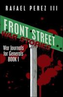 Front Street War Stories: War Journals for Generals Book I 1424144531 Book Cover