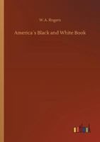 America's Black and White Book (Illustrated): One Hundred Pictured Reasons Why We Are At War 935511785X Book Cover