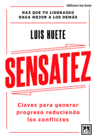 Sensatez: Claves para generar progreso reduciendo conflictos (Spanish Edition) 8410521652 Book Cover