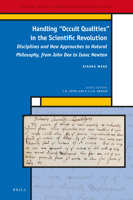 Handling "Occult Qualities" in the Scientific Revolution: Disciplines and New Approaches to Natural Philosophy, from John Dee to Isaac Newton 900453511X Book Cover