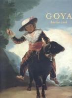 Goya: Another Look 0876331312 Book Cover