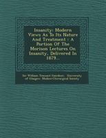 Insanity: Modern Views as to Its Nature and Treatment 1249685281 Book Cover