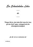 Ein Schwänkchen Leben: oder Wespen Movie aber jedes Mal wenn die "bzzz gib den Joint" sagen verdoppelt sich die Ablaufgeschwindigkeit (German Edition) 3347238729 Book Cover