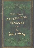Ted L. Nancy's Afternoon Stories 1439247277 Book Cover
