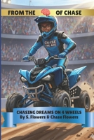 CHASING DREAMS ON 4 WHEELS (From The Mind Of Chase) B0GHDHL286 Book Cover
