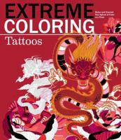 Extreme Coloring Tattoos: Relax and Unwind, One Splash of Color at a Time 1438010087 Book Cover