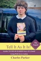 Tell It As It Is! The Sequel: Another NO HOLDS BARRED Story of a family living with Severe Autism 1739347897 Book Cover