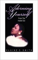 Adorning Yourself from the Inside Out 1591297656 Book Cover