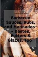 Barbecue Sauces, Rubs, and Marinades-- Bastes, Butters & Glazes, Too 180283480X Book Cover