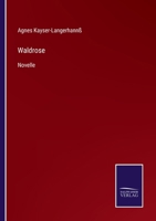 Waldrose: Novelle (Classic Reprint) 1144400244 Book Cover