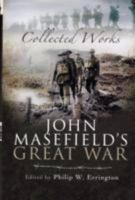 JOHN MASEFIELD'S GREAT WAR: Collected Works 1844156508 Book Cover
